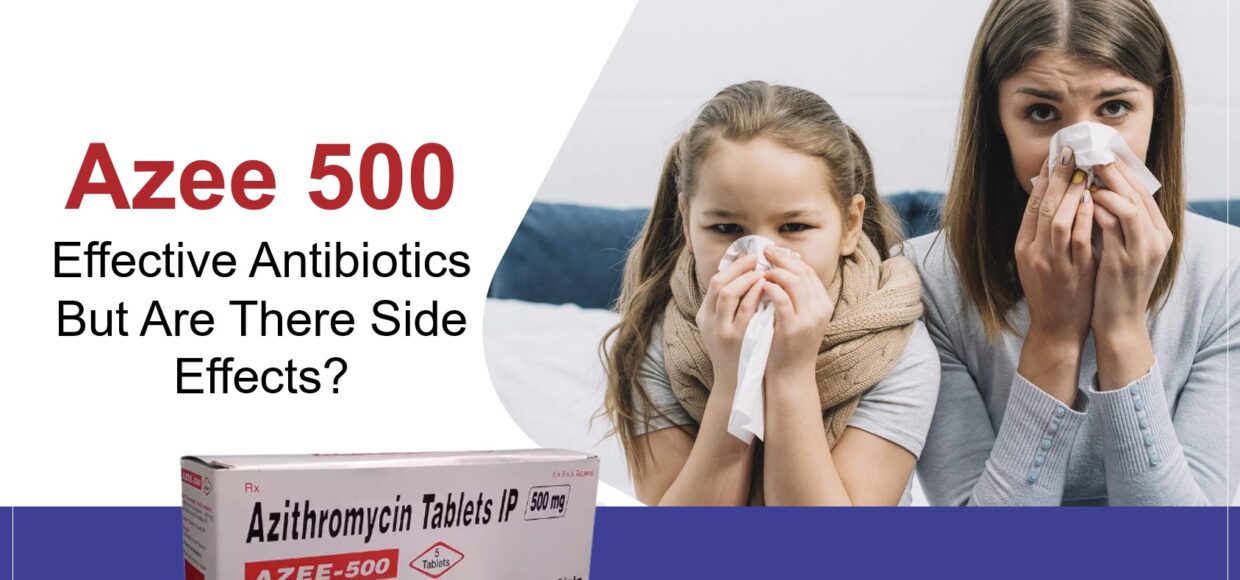 Azee 500 Effective Antibiotics, But Are There Side Effects