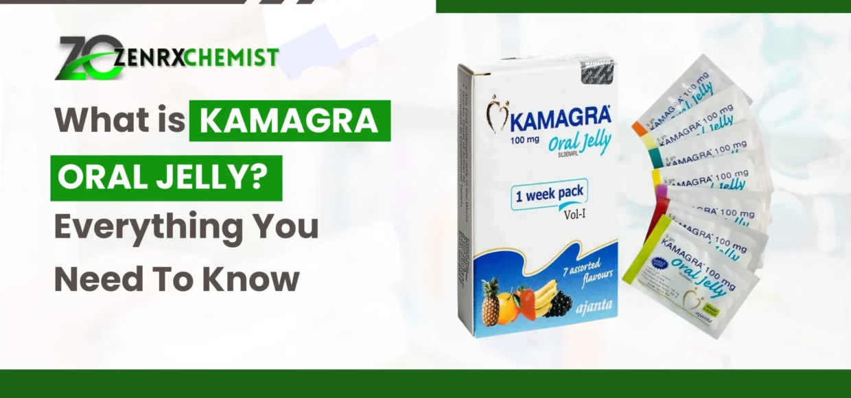 What is Kamagra Oral Jelly Everything You Need To Know